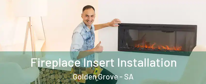 Fireplace Insert Installation Golden Grove - SA