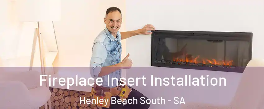 Fireplace Insert Installation Henley Beach South - SA