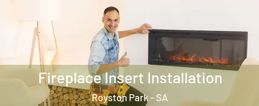Fireplace Insert Installation Royston Park - SA