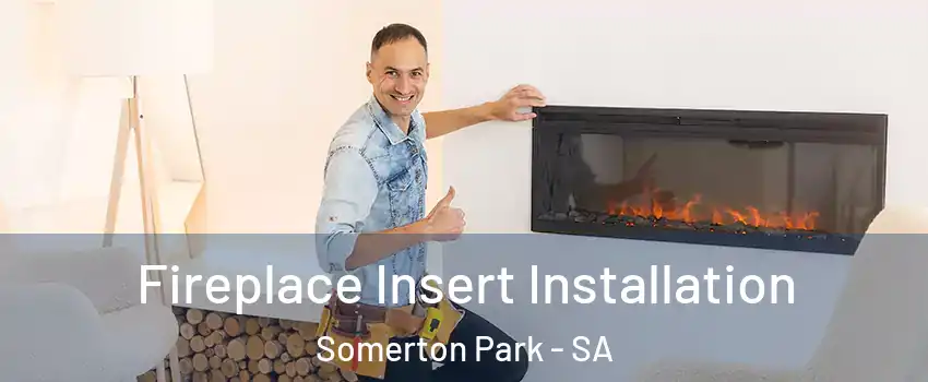  Fireplace Insert Installation Somerton Park - SA