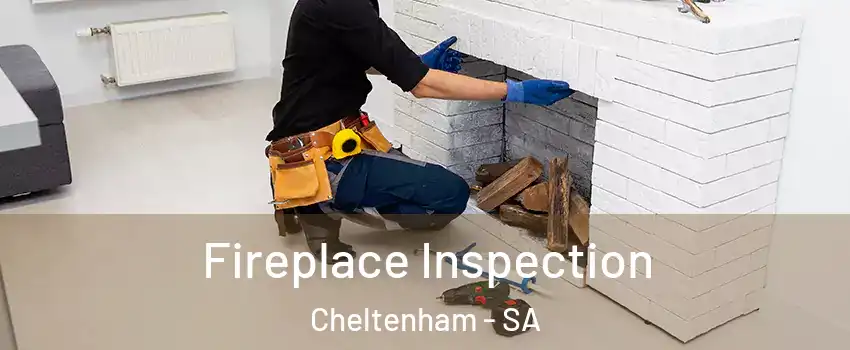 Fireplace Inspection Cheltenham - SA