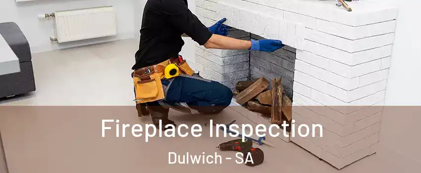 Fireplace Inspection Dulwich - SA