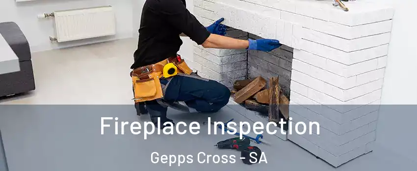 Fireplace Inspection Gepps Cross - SA