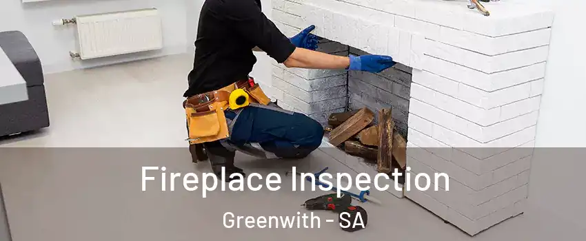 Fireplace Inspection Greenwith - SA