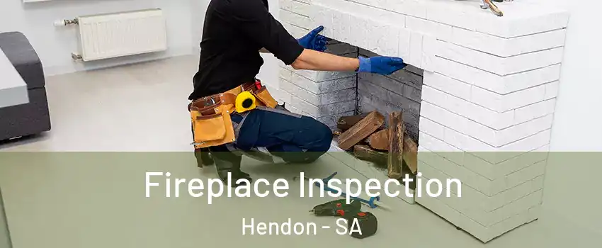 Fireplace Inspection Hendon - SA