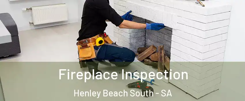 Fireplace Inspection Henley Beach South - SA