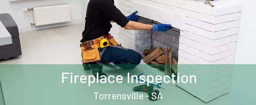  Fireplace Inspection Torrensville - SA