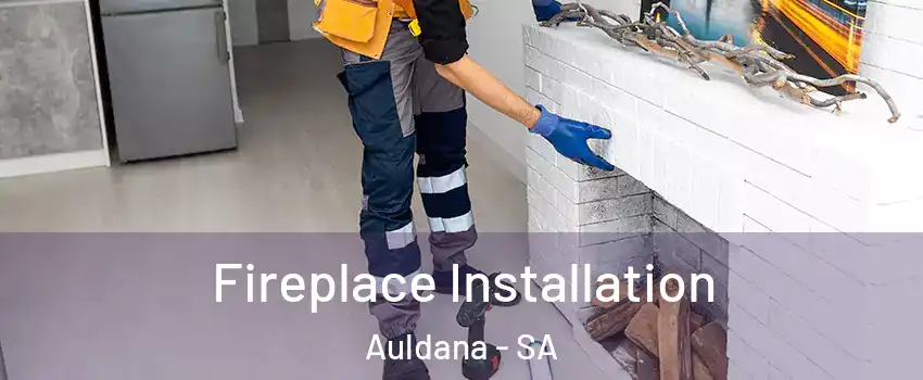Fireplace Installation Auldana - SA