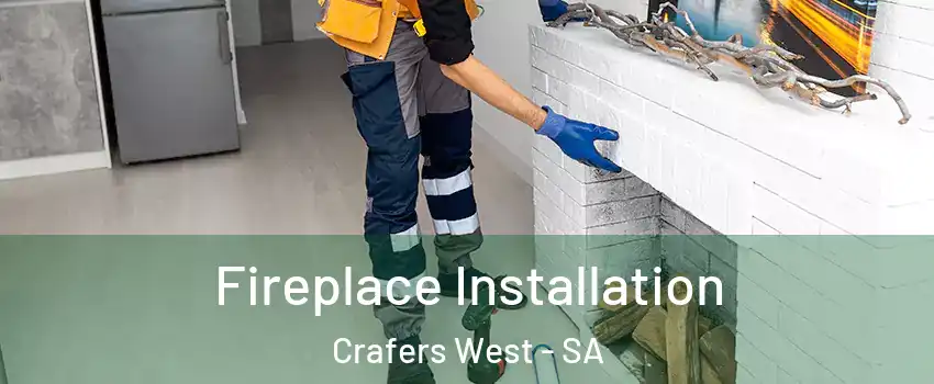  Fireplace Installation Crafers West - SA