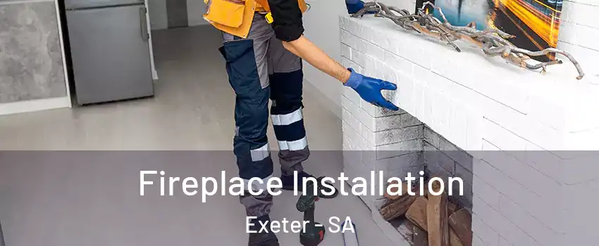 Fireplace Installation Exeter - SA