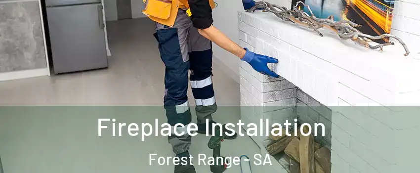Fireplace Installation Forest Range - SA