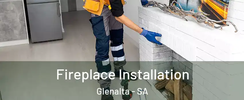 Fireplace Installation Glenalta - SA