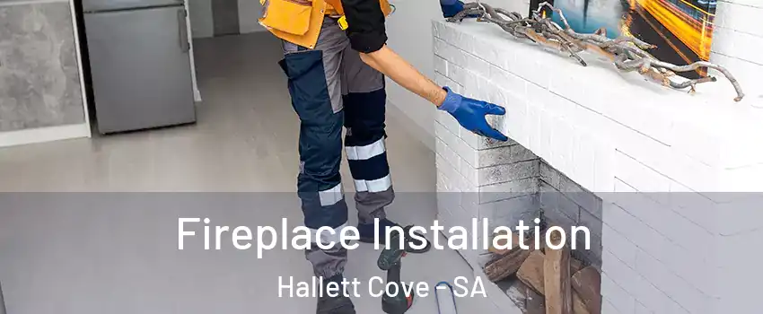 Fireplace Installation Hallett Cove - SA