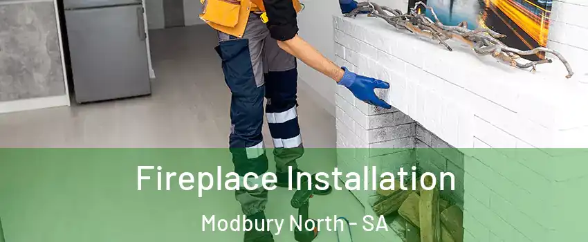  Fireplace Installation Modbury North - SA