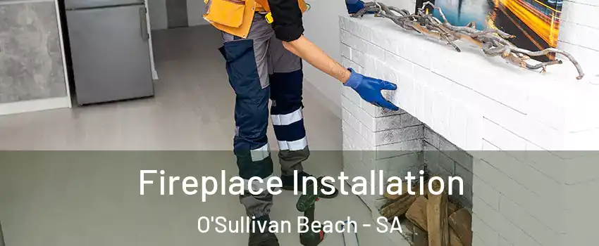  Fireplace Installation O'Sullivan Beach - SA
