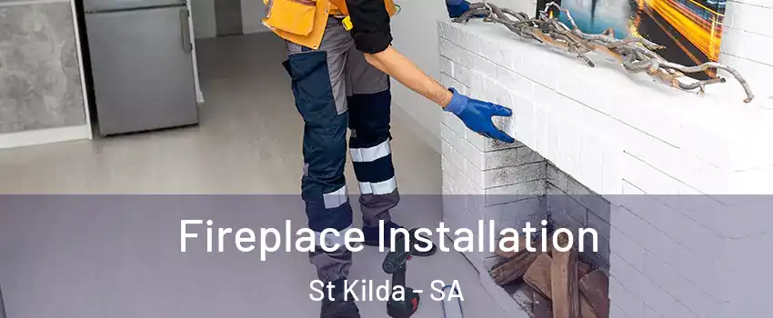  Fireplace Installation St Kilda - SA