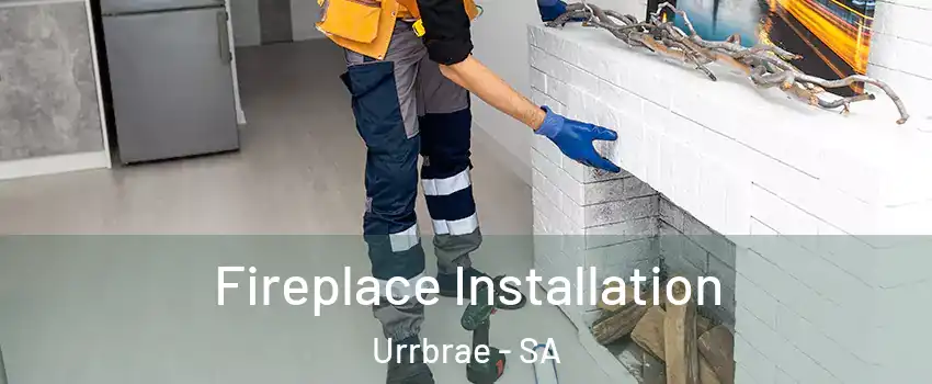  Fireplace Installation Urrbrae - SA