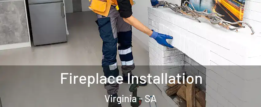  Fireplace Installation Virginia - SA