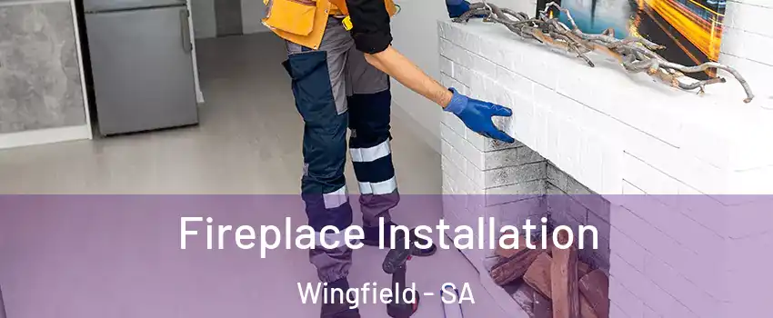  Fireplace Installation Wingfield - SA