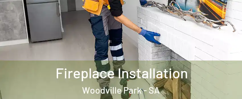 Fireplace Installation Woodville Park - SA