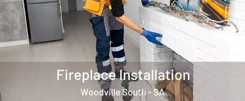  Fireplace Installation Woodville South - SA