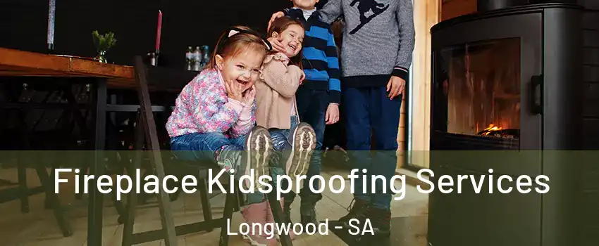  Fireplace Kidsproofing Services Longwood - SA