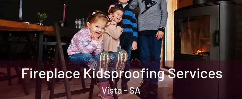  Fireplace Kidsproofing Services Vista - SA