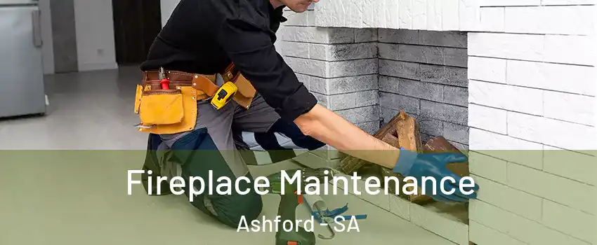 Fireplace Maintenance Ashford - SA