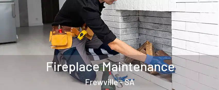 Fireplace Maintenance Frewville - SA
