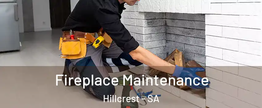 Fireplace Maintenance Hillcrest - SA