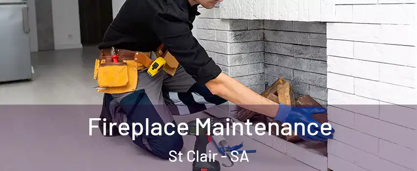  Fireplace Maintenance St Clair - SA