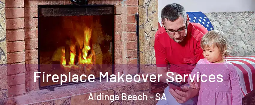 Fireplace Makeover Services Aldinga Beach - SA