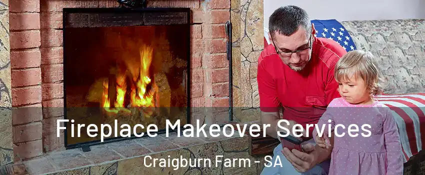  Fireplace Makeover Services Craigburn Farm - SA