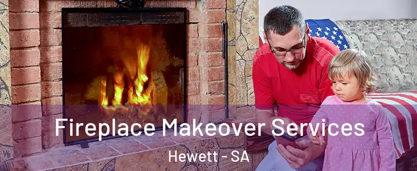 Fireplace Makeover Services Hewett - SA