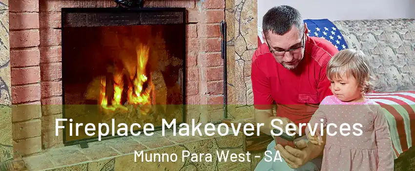  Fireplace Makeover Services Munno Para West - SA