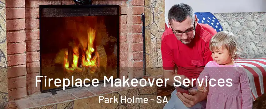  Fireplace Makeover Services Park Holme - SA