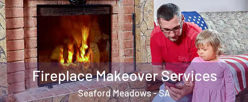 Fireplace Makeover Services Seaford Meadows - SA