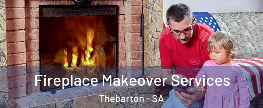  Fireplace Makeover Services Thebarton - SA