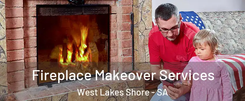  Fireplace Makeover Services West Lakes Shore - SA
