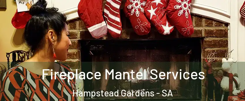 Fireplace Mantel Services Hampstead Gardens - SA