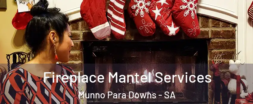  Fireplace Mantel Services Munno Para Downs - SA