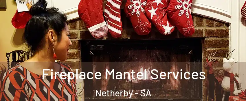  Fireplace Mantel Services Netherby - SA