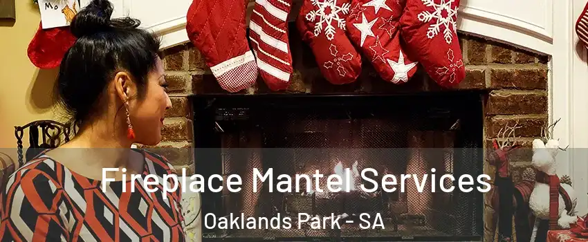  Fireplace Mantel Services Oaklands Park - SA