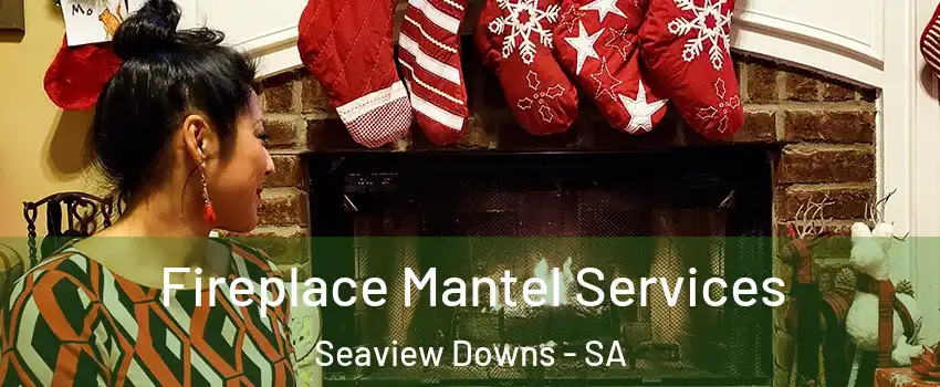  Fireplace Mantel Services Seaview Downs - SA