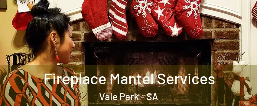  Fireplace Mantel Services Vale Park - SA