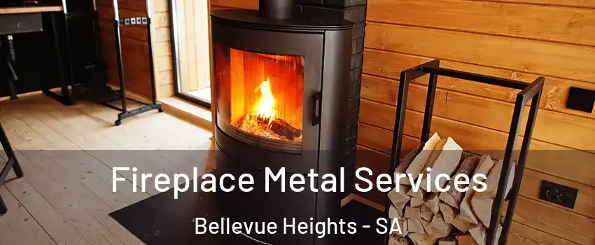  Fireplace Metal Services Bellevue Heights - SA