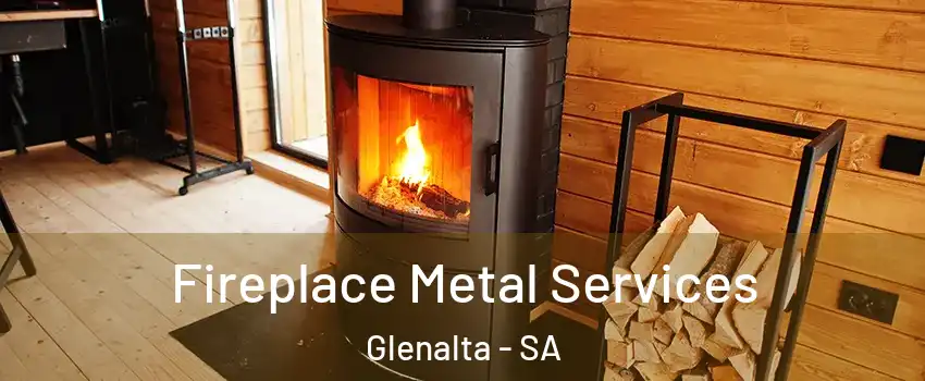 Fireplace Metal Services Glenalta - SA