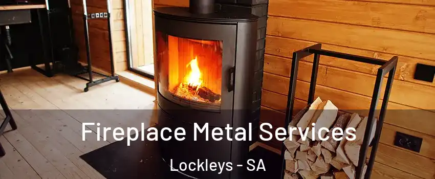  Fireplace Metal Services Lockleys - SA