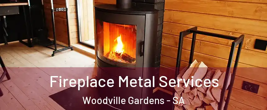  Fireplace Metal Services Woodville Gardens - SA