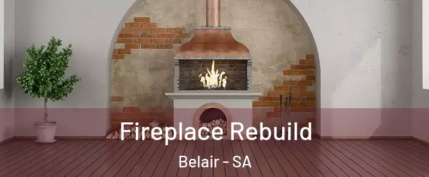 Fireplace Rebuild Belair - SA